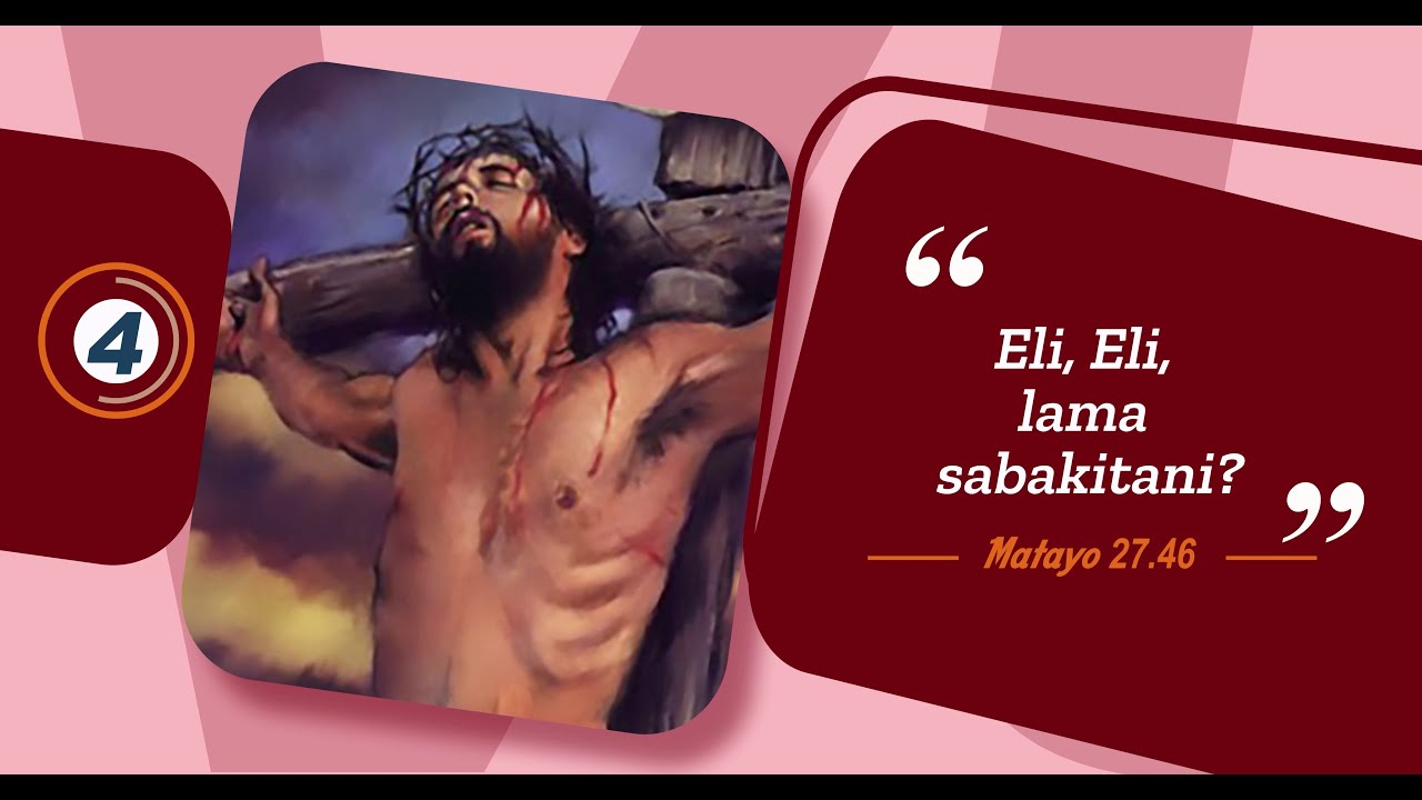 4.  Eli, Eli, lama sabakitani