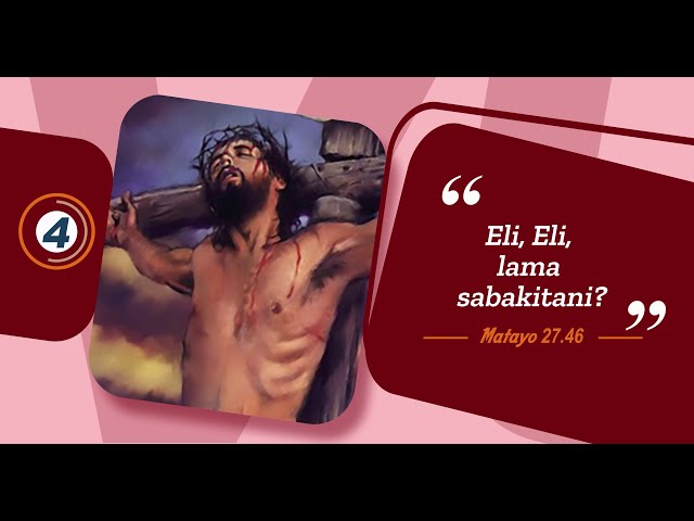 4.  Eli, Eli, lama sabakitani