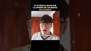 No puedes dejar que la opinión de los demás te afecte #maindset