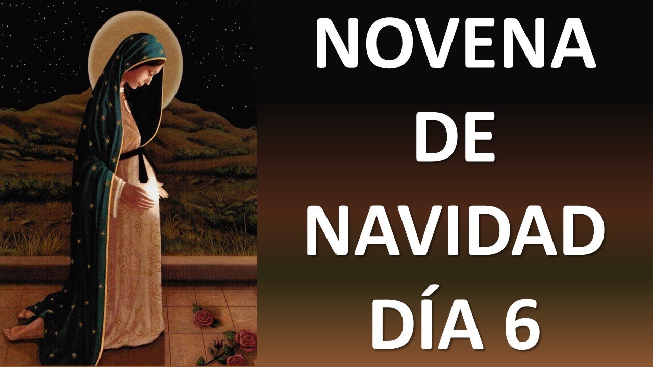 NOVENA DE NAVIDAD DÍA 6 - ANTIGUA NOVENA PARA LAS POSADAS SEXTA JORNADA ...