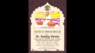 Soulful Rendition of Raga Ahir Bhairav &amp; Bhairavi by Dr. Sanjay Verma on Vichitra Veena at Sashruta
