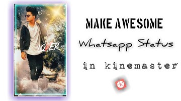 Make awesome whatsapp status in kinemaster | kinemaster se status video kaise banaye | Editing