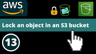 Lock an object in an S3 bucket | AWS fundamentals - Part 13