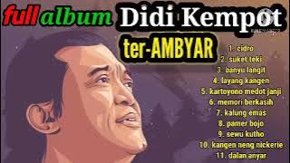 FULL ALBUM DIDI KEMPOT-TER AMBYAR-the god father of broken heart  #viral #didikempot #thegodfather