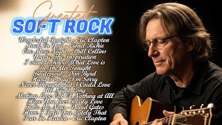 Eric Clapton, Rod Stewart, Phil Collins, Jewel, Chris Rea Bread - Soft Rock 70s 80s 90s Hits🎶