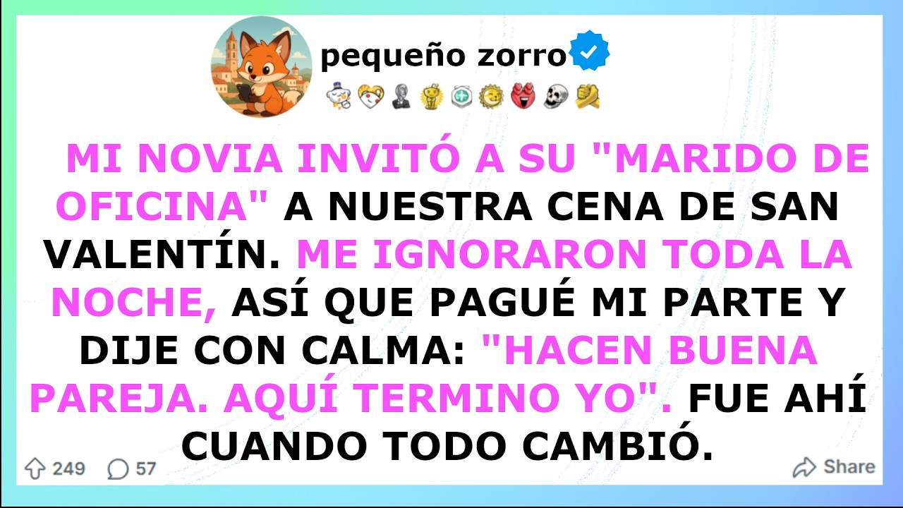 Mi novia invitó a su marido del trabajo a nuestra cena de San Valentín y me dijo que no me...