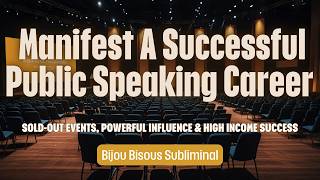 🎤✨ Manifest A Successful Public Speaking Career Subliminal | Sold Out Events &amp; Powerful Influence 💼🌟