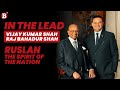 The Spirit of the Nation | RUSLAN | Raj Bahadur Shah & Vijay Kumar Shah |  IN THE LEAD | Business360