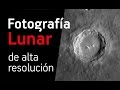 Fotografía Lunar de Alta Resolución