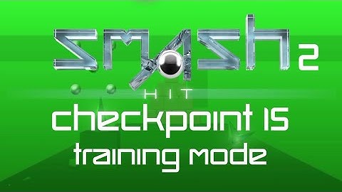 Smash Hit 2 - Checkpoint 15 - Training Mode