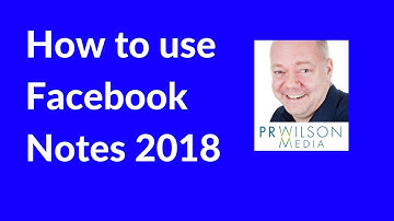 How to create Facebook notes 2018