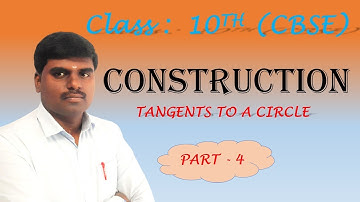 CONSTRUCTION | TANGENT TO A CIRCLE | CLASS 10  | PART -  4