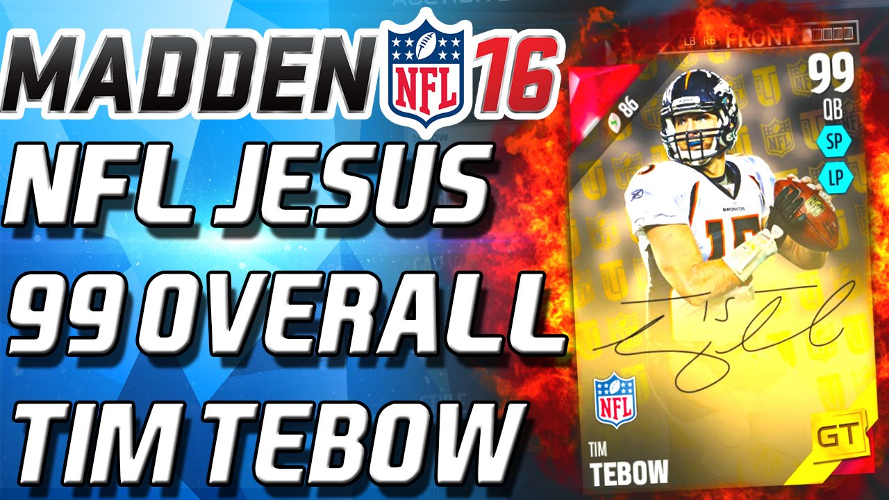 99 OVERALL NFL JESUS! TIM TEBOW! - Madden 17 Talk N Stuff