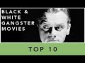 Top 10: Black and White Gangster Movies