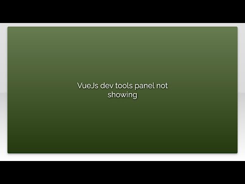 VueJs dev tools panel not showing
