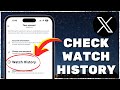 How to check watch history on twitter x