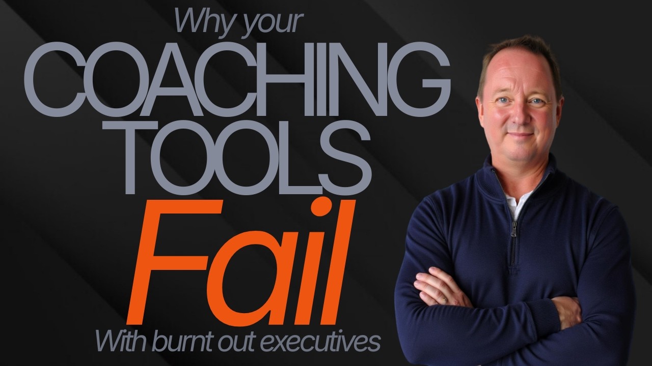 Why Your Coaching Tools Fail With Burned Out Executives Part 1