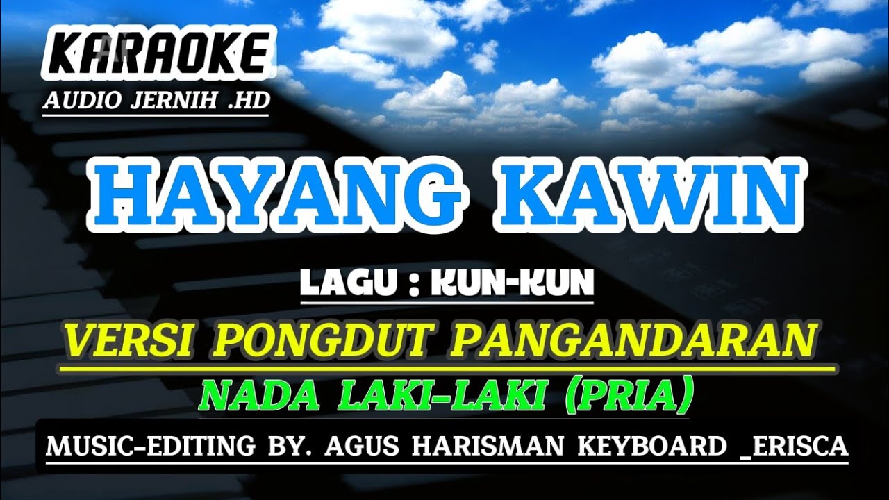 HAYANG KAWIN - Karaoke_Cover Lagu : Kun Kun_Versi Pongdut Pangandaran_Nada Laki-Laki (Cowok)
