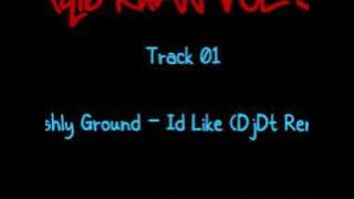 Freshly Ground - Id Like (DjDt Remix)