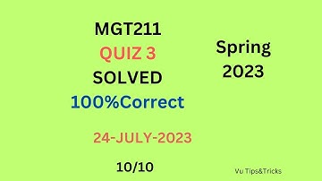MGT211 Quiz 3 | Spring quiz 3 |24-july-2023| 100% correct | #mgt211solved quiz 3| #mgt211quiz3