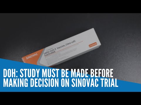 DOH: Study must be made before making decision on Sinovac trial