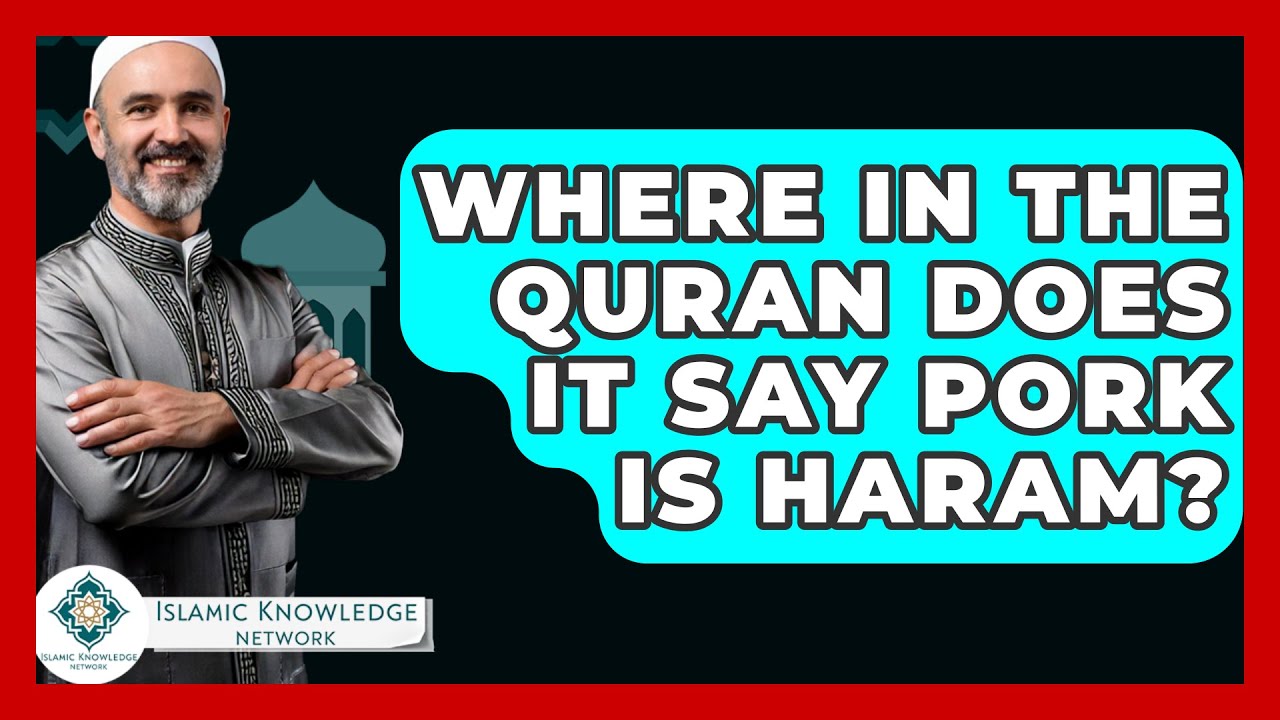 Where In The Quran Does It Say Pork Is Haram? - Islamic Knowledge Network