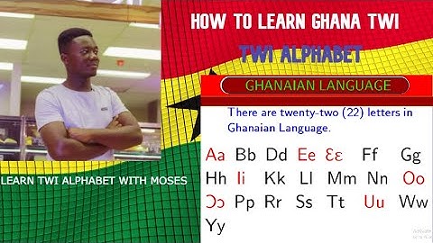 The Ghanaian Language (Asante Twi Alphabet Pronunciation) (Lesson 1).