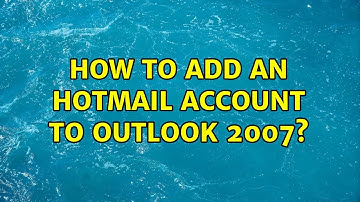 How to add an Hotmail account to Outlook 2007? (4 Solutions!!)