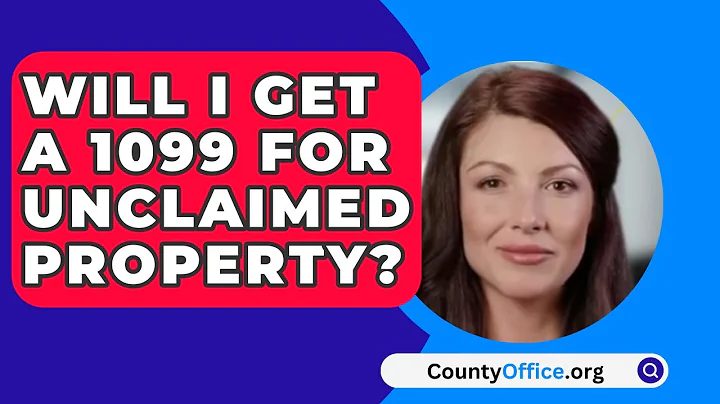 Will I Get A 1099 For Unclaimed Property? - CountyOffice.org