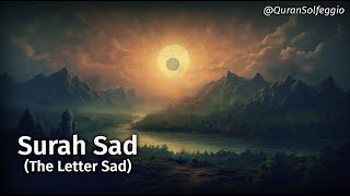 Surah Sad (Sad) | Calm & Relaxing Quran Recitation [528HZ]