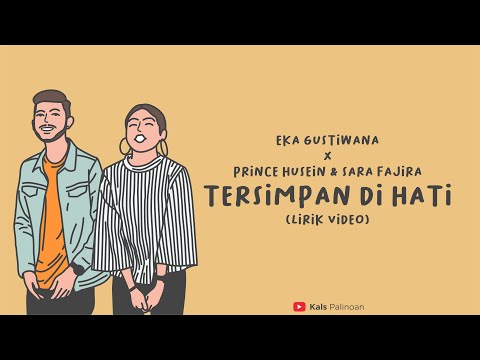 TERSIMPAN DI HATI (LIRIK VIDEO) - Eka Gustiwana ft. Prince Husein & Sara Fajira
