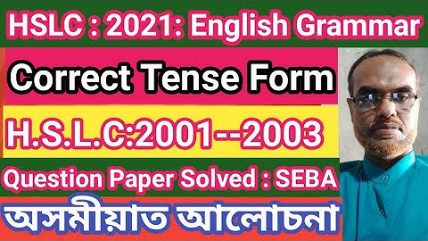 HSLC-2021-Tense correction# Correct tense#Sentence Correction#Question Paper Solved 2001 to 2003