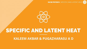 Specific and Latent Heat | Physics IGCSE S1·E5 | ZNotes Live