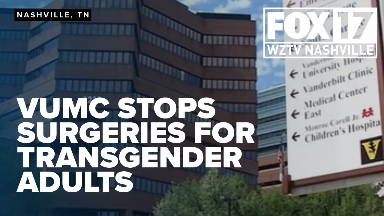 Vanderbilt University Medical Center ends transgender surgery for adults
