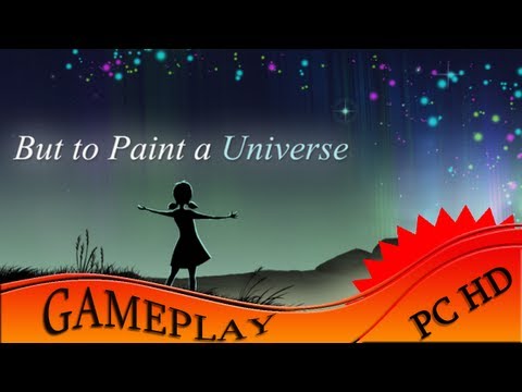 But to Paint a Universe - Gameplay PC | HD
