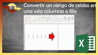 Cómo acomodar un rango de celdas en una sola fila o columna en Excel