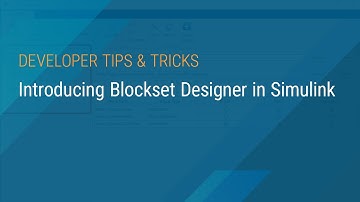 Introducing Blockset Designer in Simulink