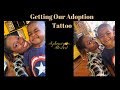 Getting our Adoption Tattoo