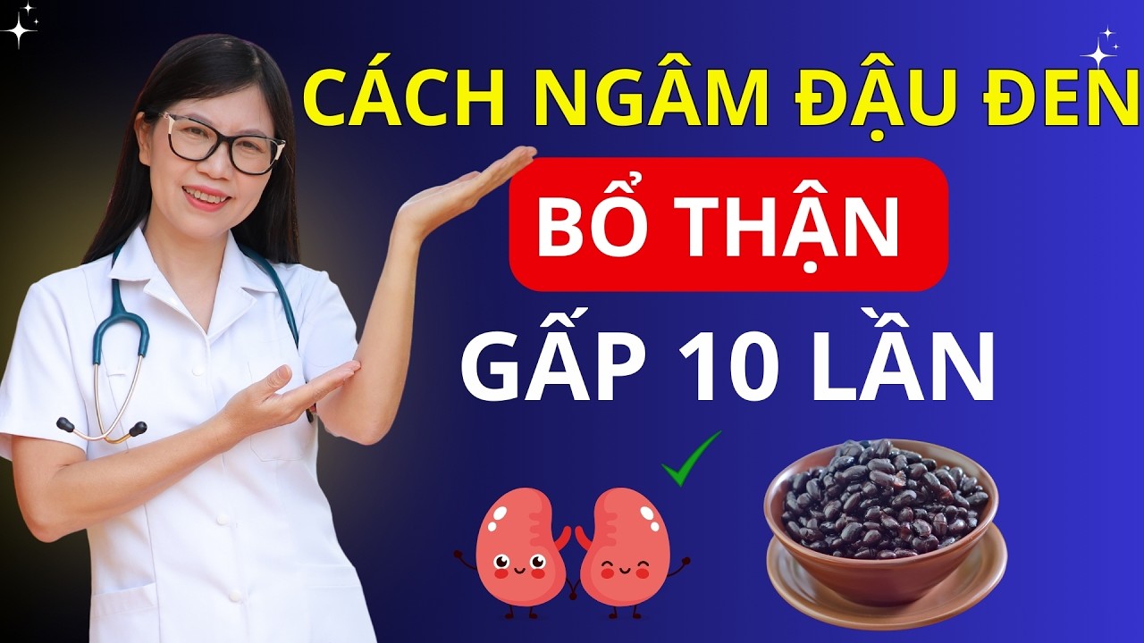 Bí Quyết Ngâm Đậu đen chuẩn - Giữ dinh dưỡng bổ thận gấp 10 lần I Dr Hương