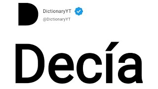 Decía Meaning in English