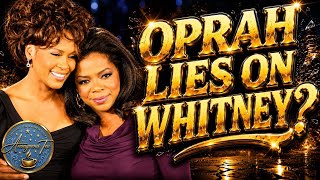 OPRAH LIES on WHITNEY WHITNEY S ESTATE FORMER BODYGUARD RESPOND