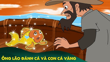 Ông Lão Đánh Cá và Con Cá Vàng | Truyện cổ tích Việt Nam | Phim hoạt hình Quà tặng cuộc sống
