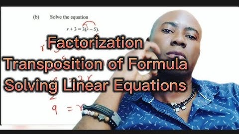 Algebra: Factorization||Transposition||Solving Linear Equations #dellymathsconcepts #cxcmaths