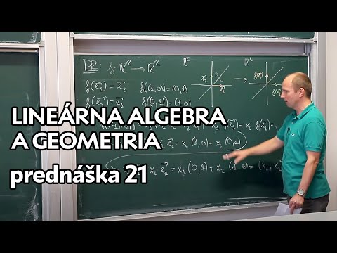 Náhľad videa: Lineárna algebra a geometria | Lineárne zobrazenia | prednáška 21
