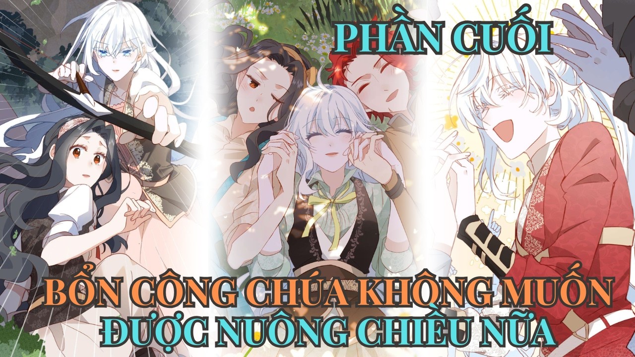 Công Chúa Xinh Đẹp Nhưng Quá Báo, Bị Mẹ Đuổi Ra Đường Đi Bụi| Mê Review Truyện| Phần Cuối