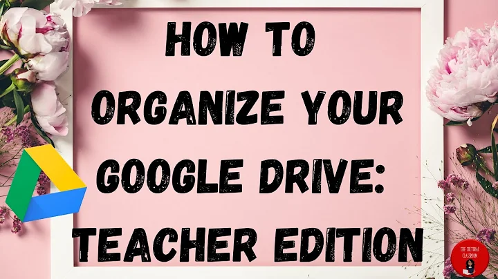 How to Organize Your Google Drive: Teacher Edition