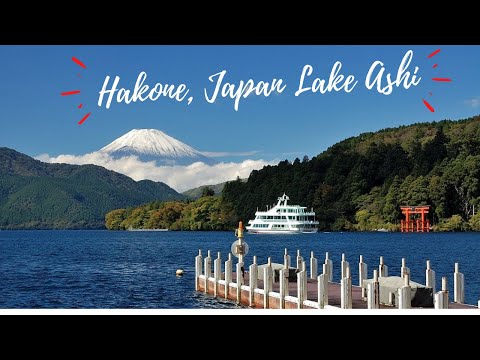 Lake Ashi, Hakone Japan,  best spots to view Mt. Fuji