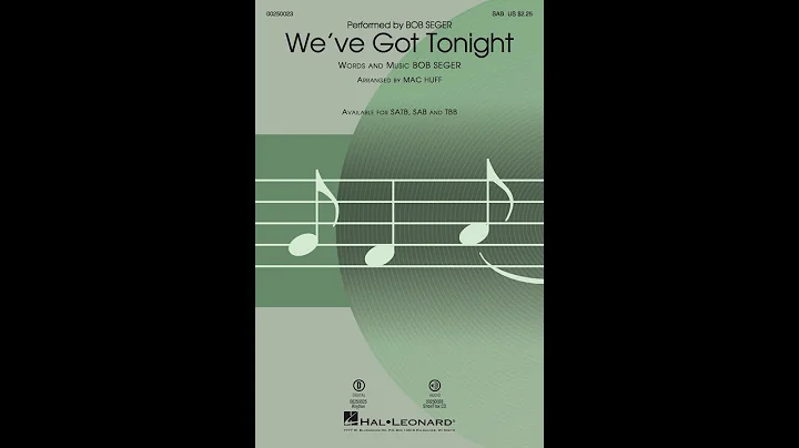 We've Got Tonight (SAB Choir) - Arranged by Mac Huff