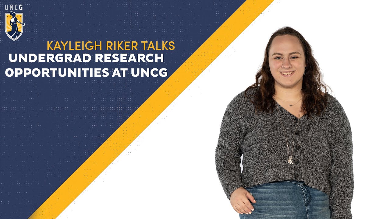 Kaylen Ricker Mn UNCG | Student Stories: Kayleigh Riker Talks Research - YouTube