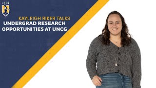 UNCG | Student Stories: Kayleigh Riker Talks Research